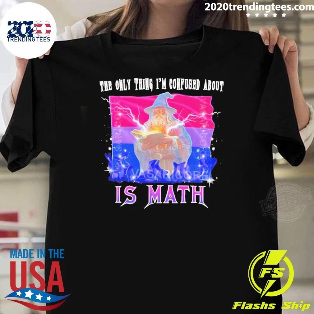 Bisexual The Only Thing I’m Confused About Is Math Flag Shirt