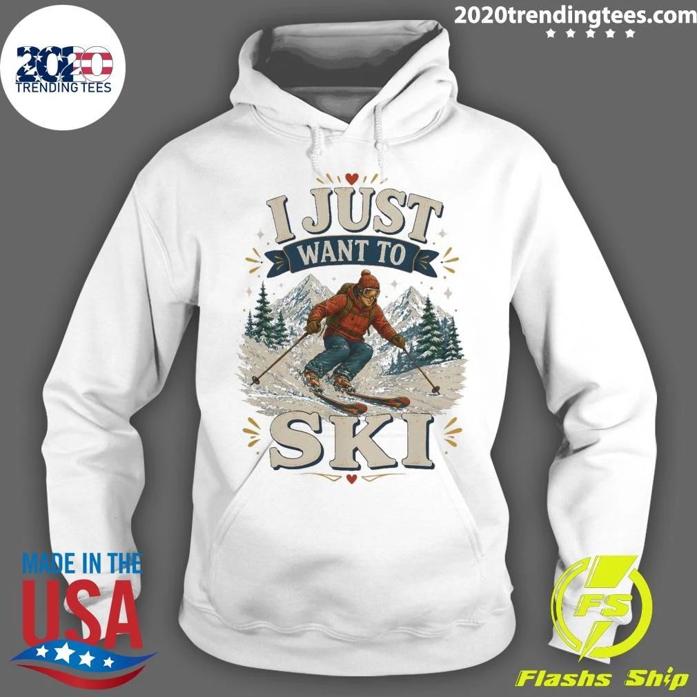 I Just Want To Ski Tee Shirt
