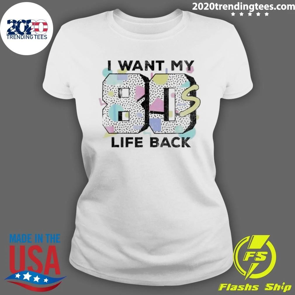 I Want My 80s Life Back Vintage Shirt