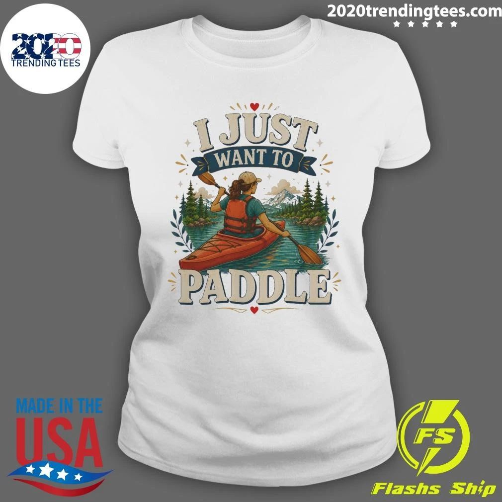 I Just Want To Paddle Tee Shirt