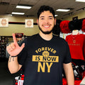 Forever Is Now NY Shirt