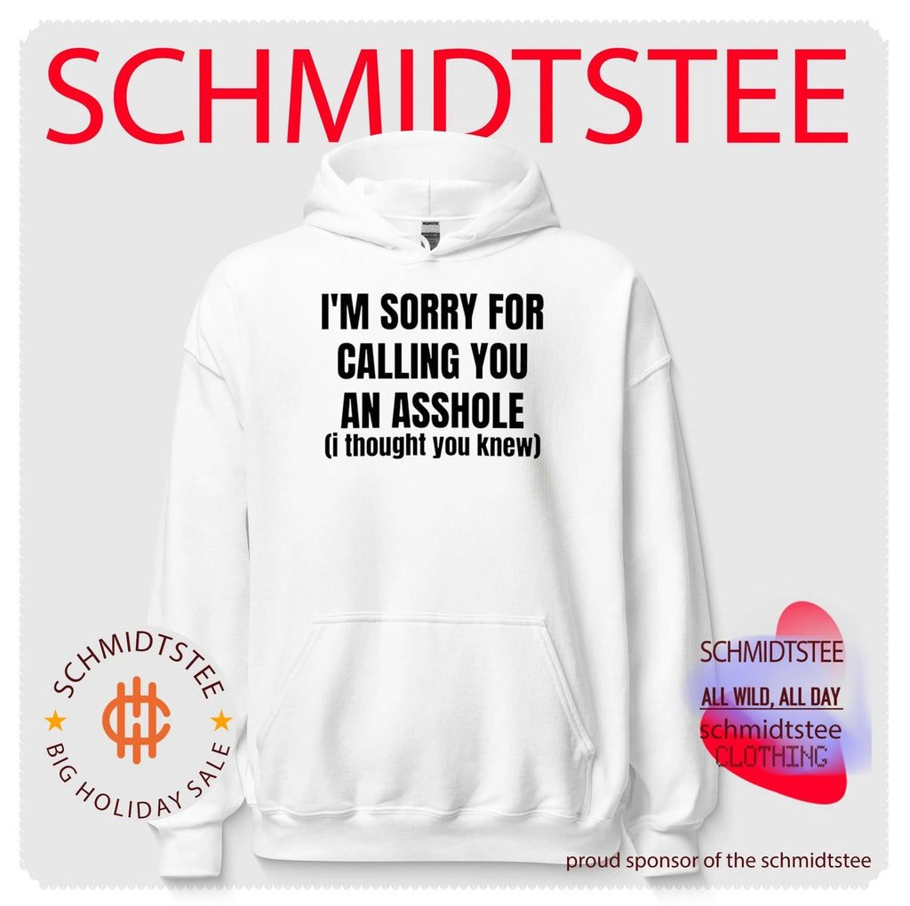 I’m sorry for calling you an asshole (i thought you knew) shirt