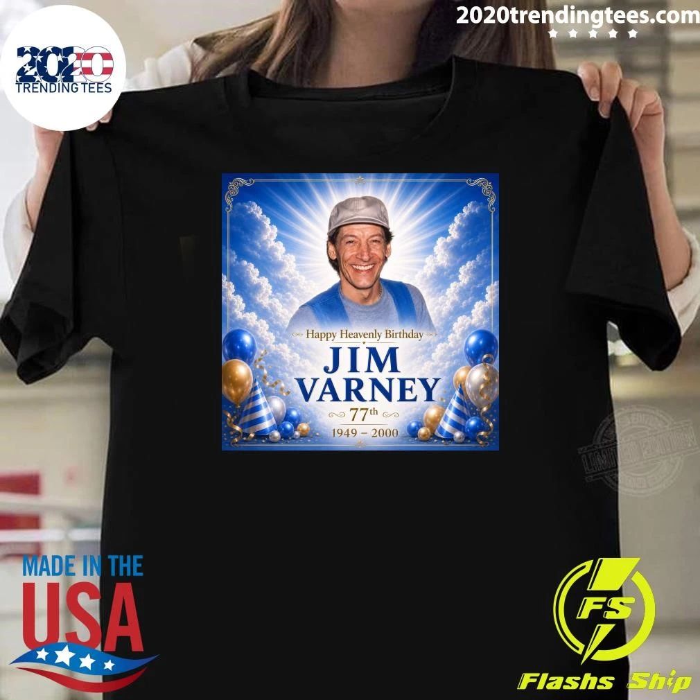 Happy Heavenly Birthday Jim Varney 77th 1949-2000 Shirt