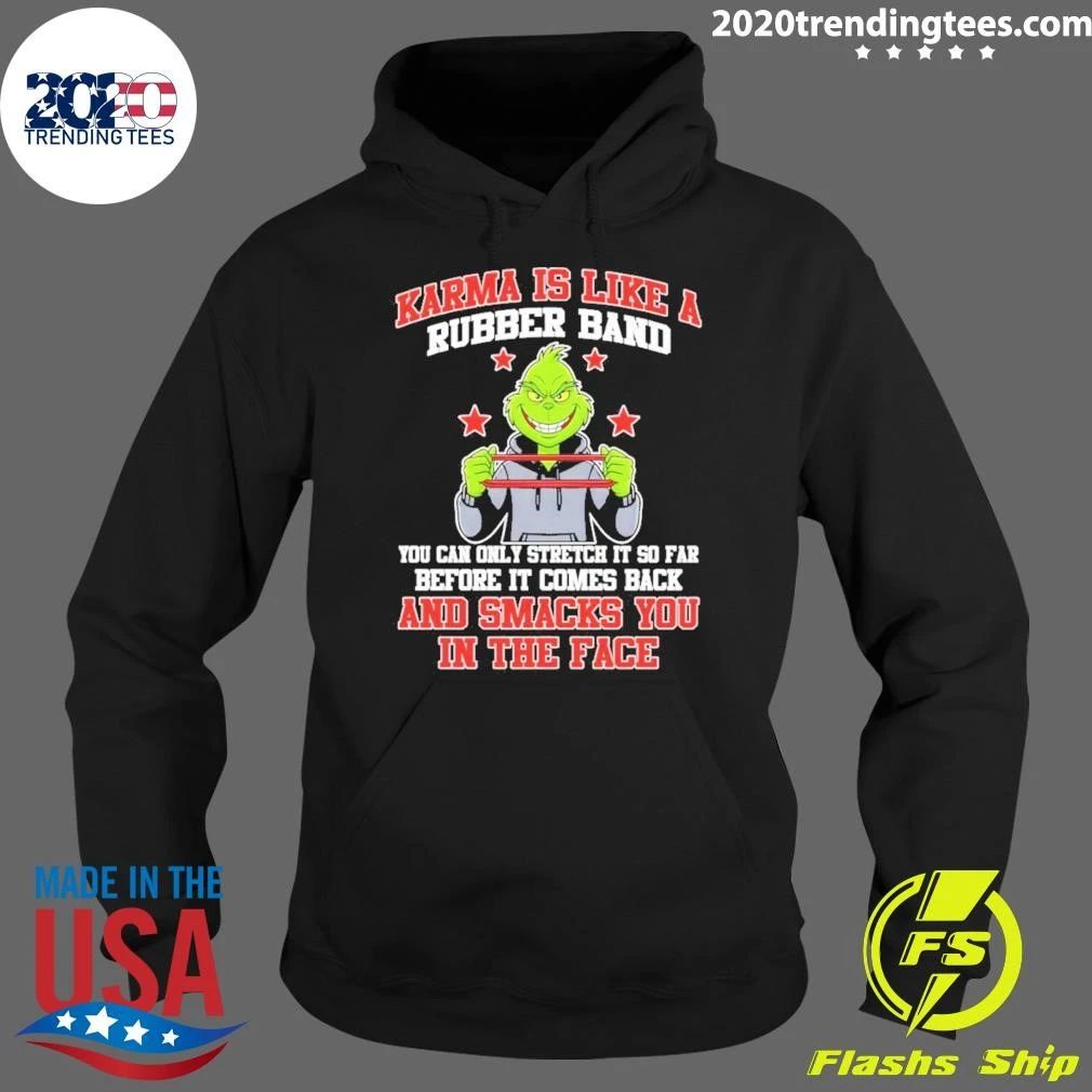 Karma Is Like A Rubber Band You Can Only Stretch It So Far Before It Comes Back And Smacks Shirt