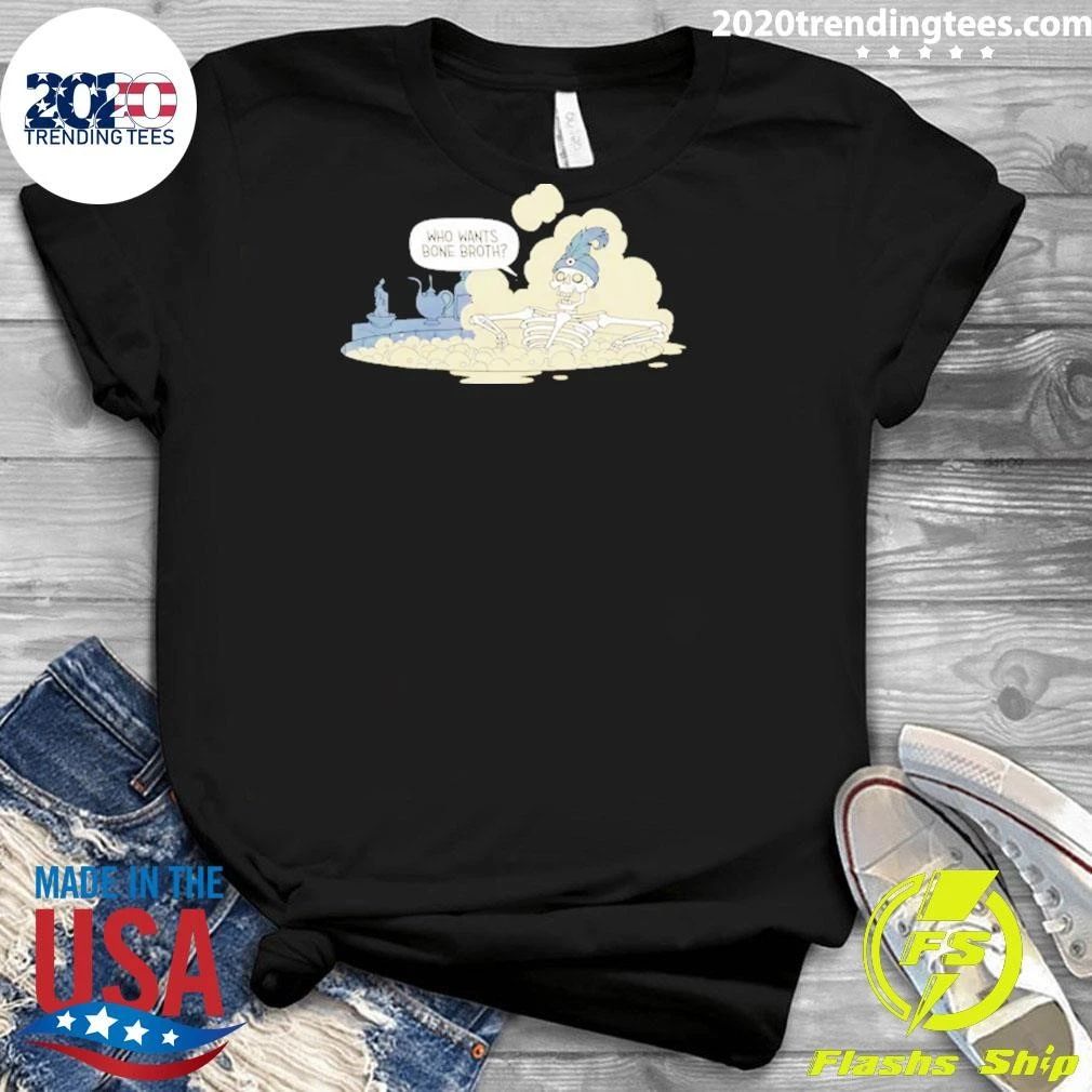 Skeleton Who Wants Bone Broth Shirt
