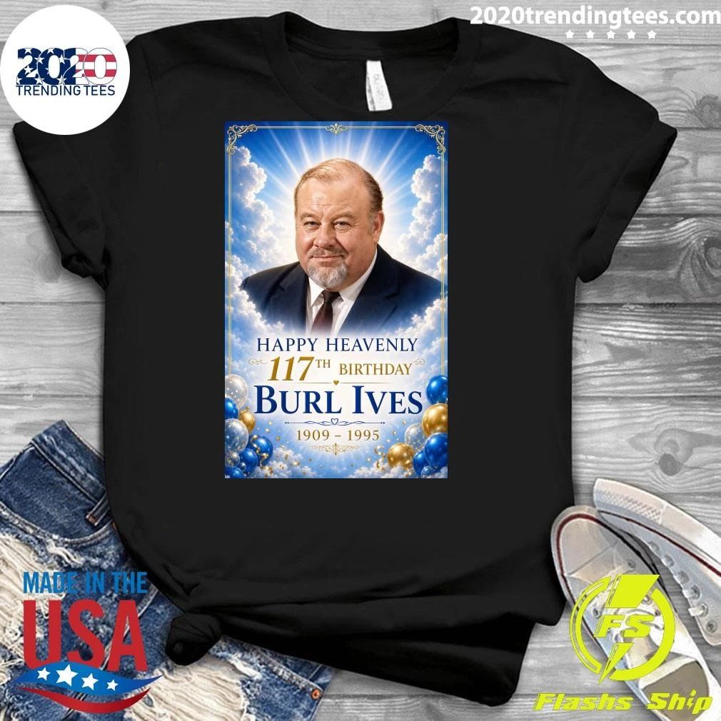 Happy Heavenly 117th Birthday Burl Ives 1909-1995 Shirt