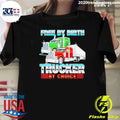Free By Birth Trucker By Choice Shirt