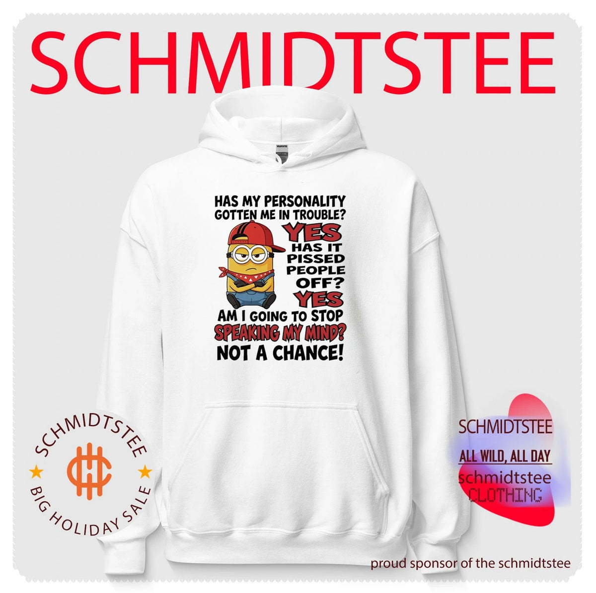 Has my personality gotten me in trouble yes has it pissed people off yes Minion shirt