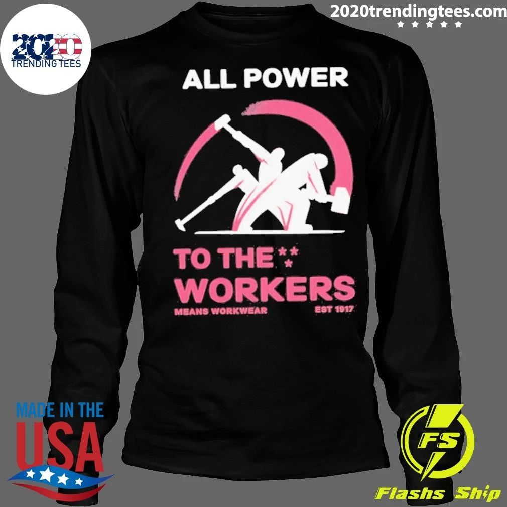 All Power To The Labor Shirt