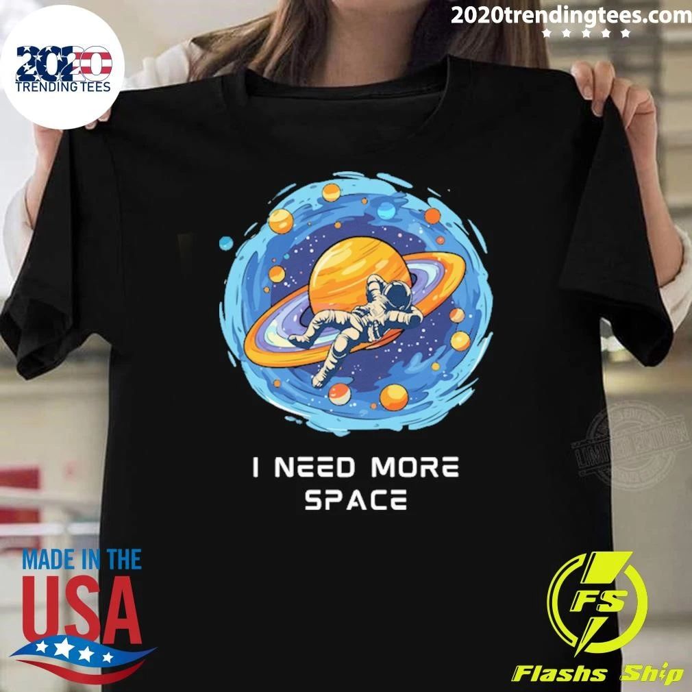 I Need More Space Lightweight Shirt