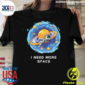 I Need More Space Lightweight Shirt