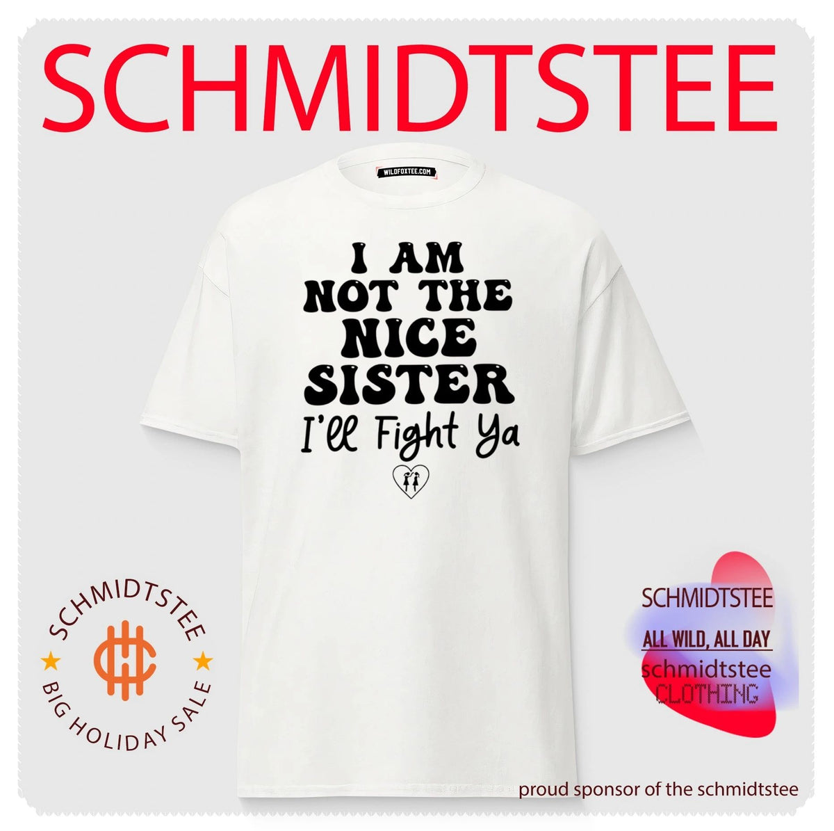 I am not the nice sister I’ll fight ya shirt