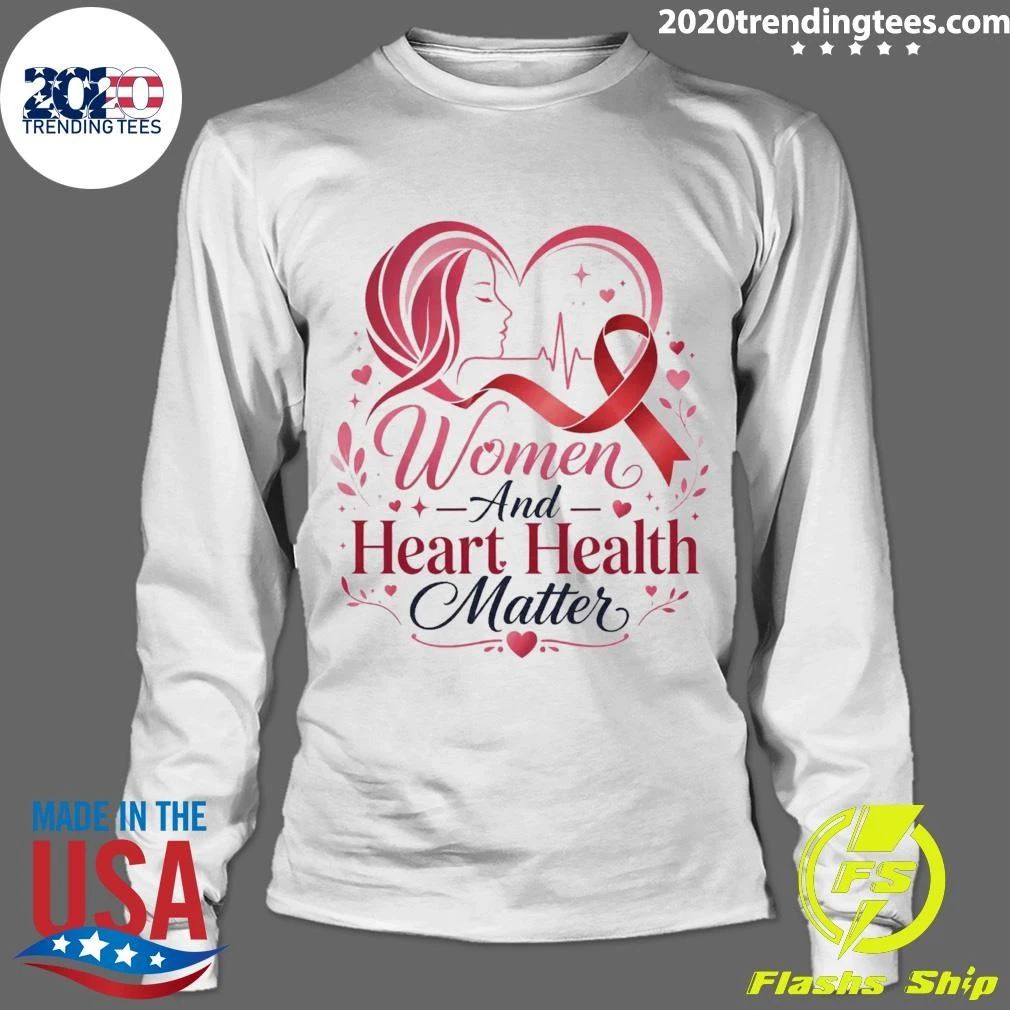 Women And Heart Health Matter Awareness Ribbon Shirt