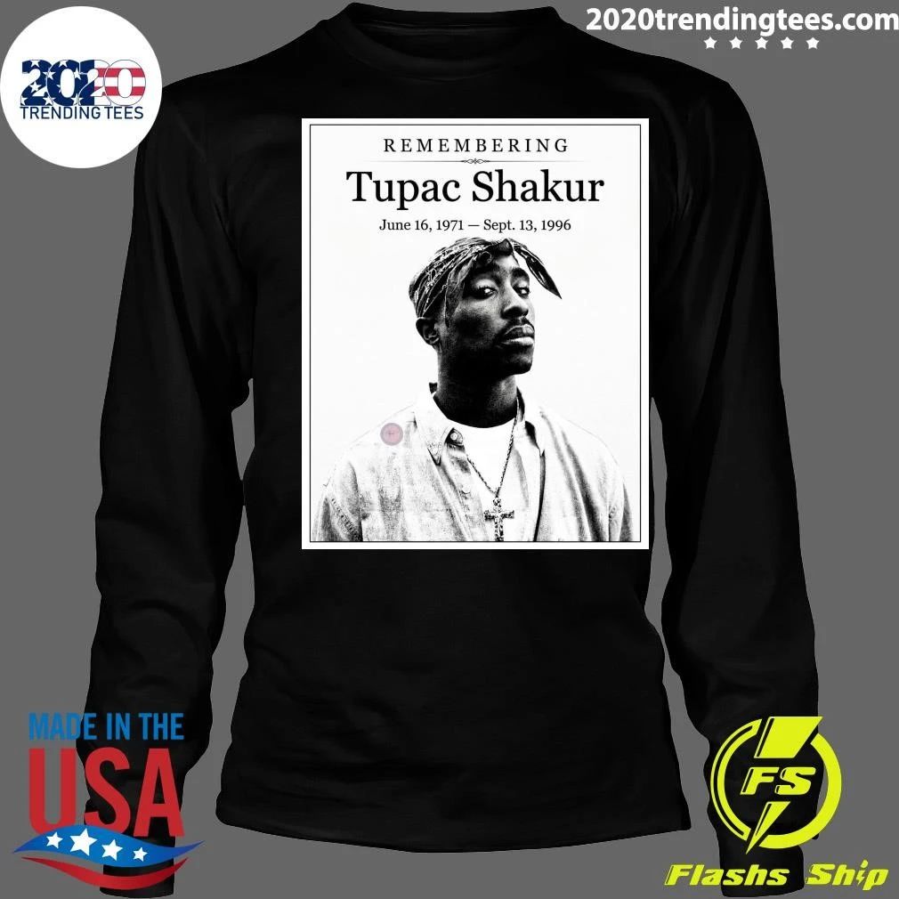 Remembering Tupac Shakur June 16, 1971 — September 13, 1996 Shirt