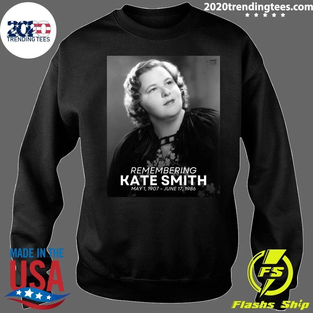Remembering Kate Smith, born Kathryn Elizabeth Smith, May 1, 1907 – June 17, 1986 Shirt