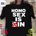 Homo Sex Is Sin Shirt