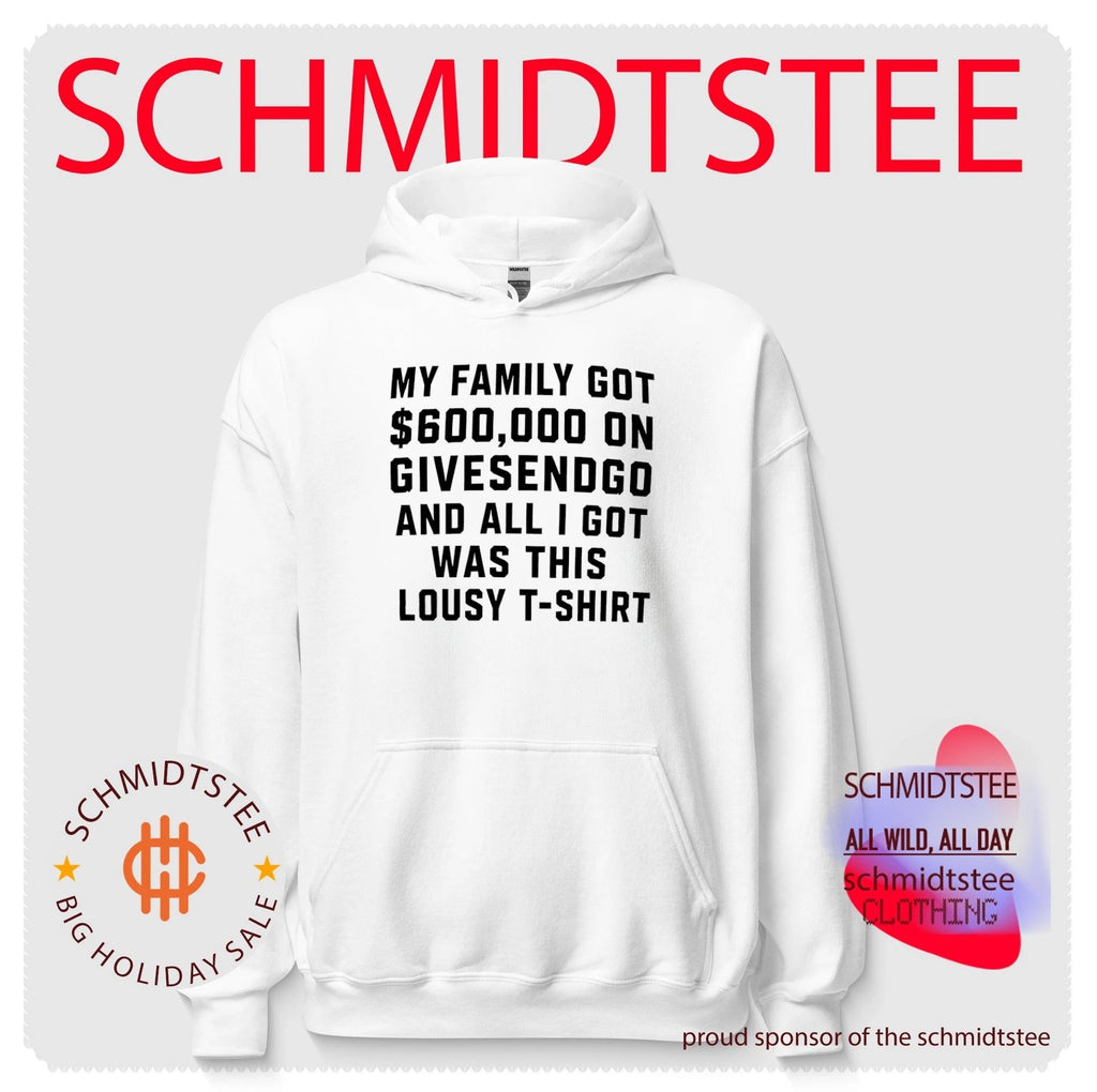 My family got on Givesendgo and all I got was this Lousy t-shirt shirt