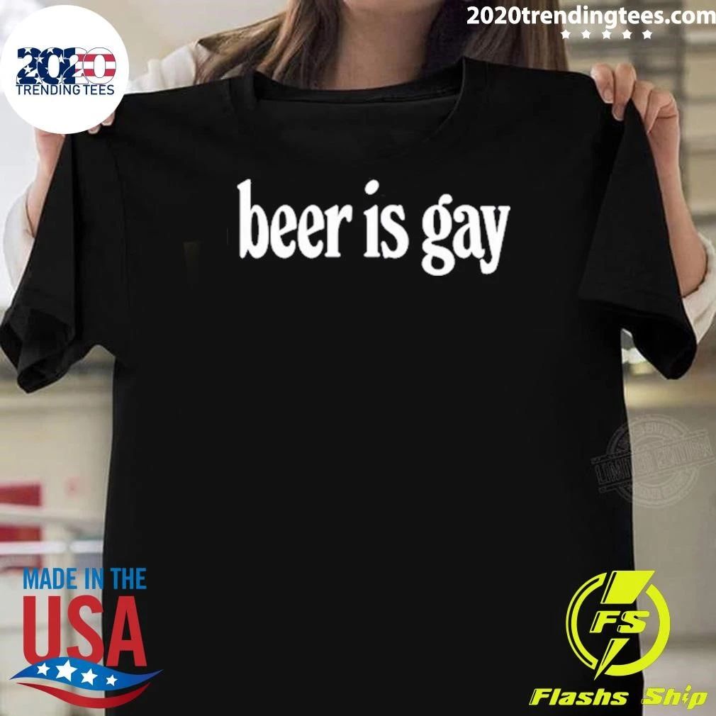 Beer is Gay Shirt