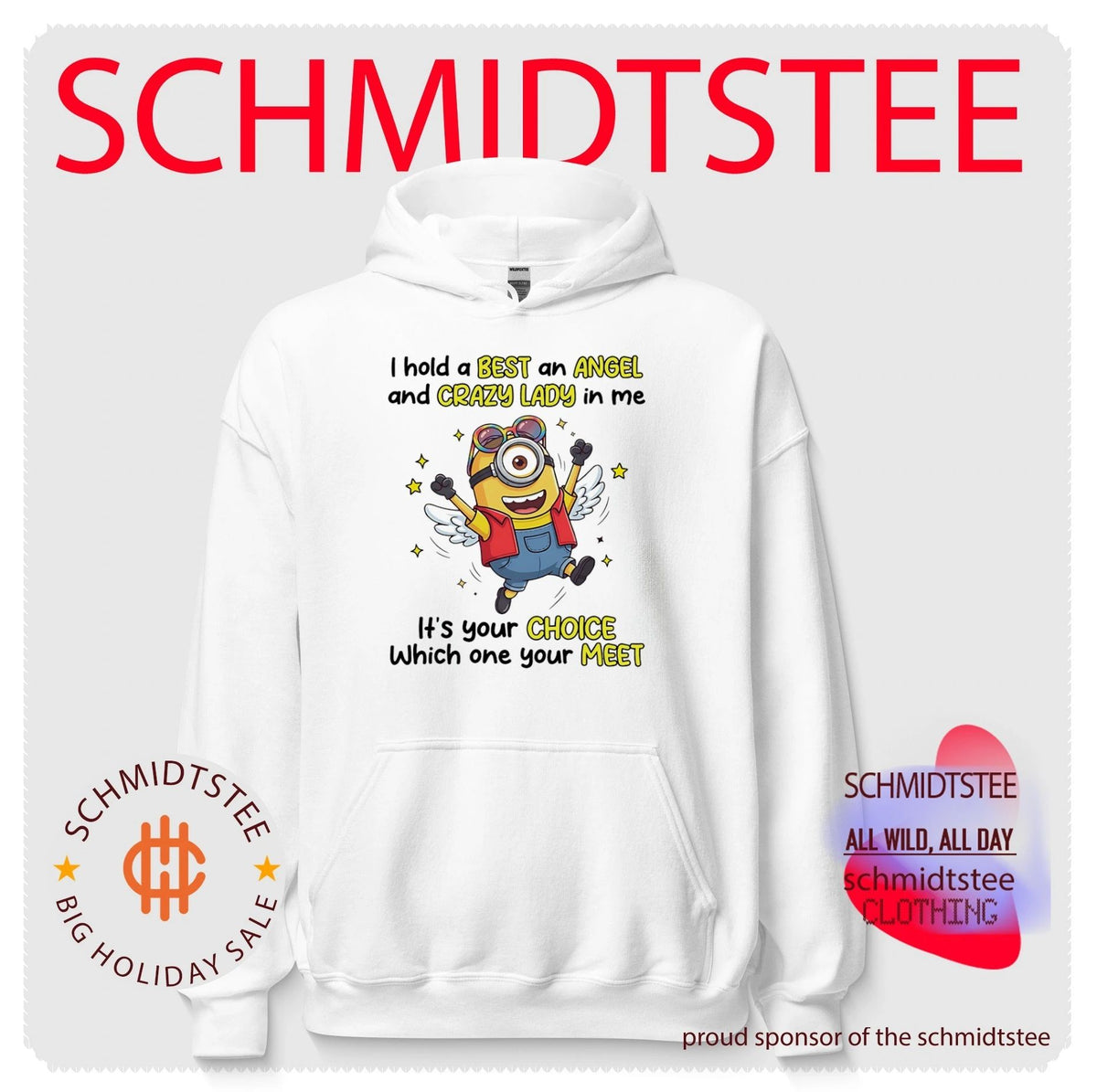 I hold a best an angel and crazy lady in me it’s your choice which one Minion shirt