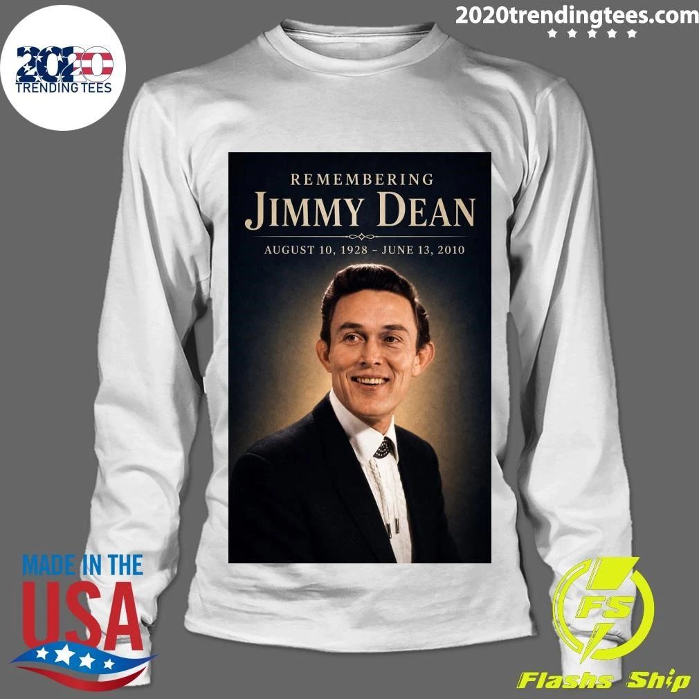 Remembering Jimmy Dean August 10, 1928 – June 13, 2010 Shirt
