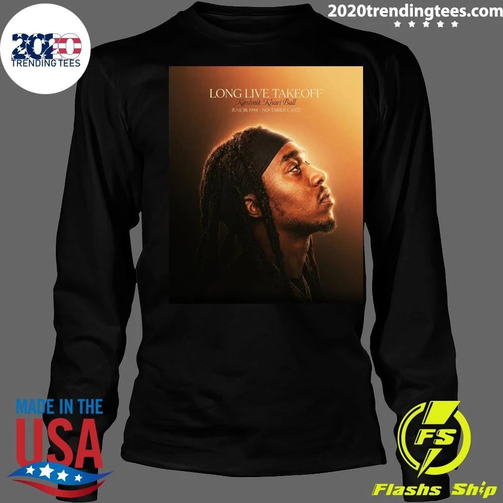Long Live Takeoff Happy Heavenly Birthday Kirshnik Khari Ball June 18, 1994 – November 1, 2022 Shirt