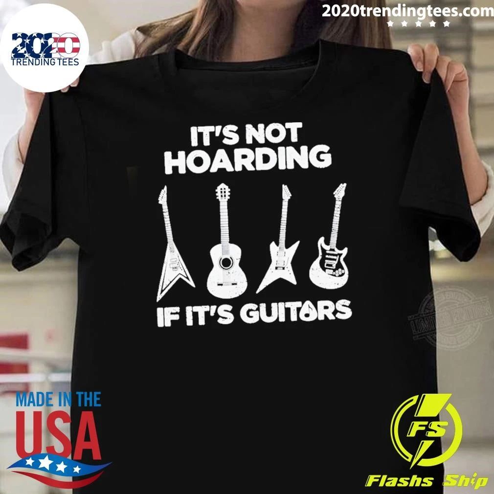 Hoarding Guitars It’s Not Hoarding If It’s Guitars Shirt