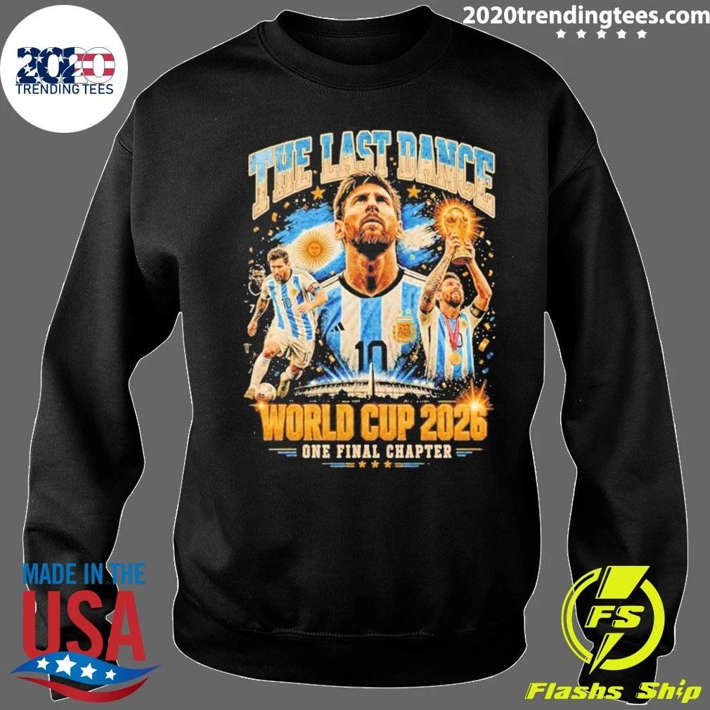 Final Chapter Messi The Last Dance World Cup 2026 Argentina Football Vintage Shirt