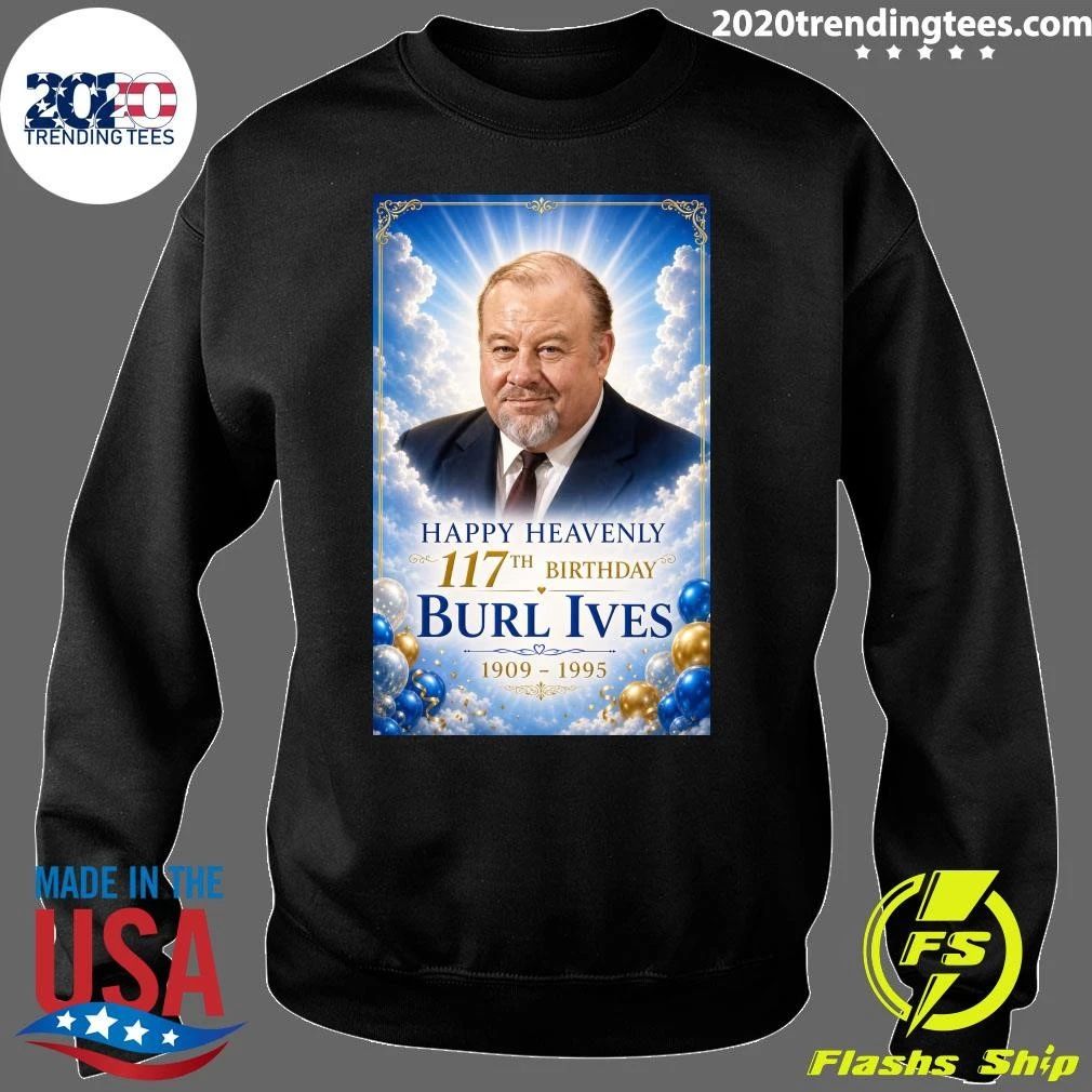 Happy Heavenly 117th Birthday Burl Ives 1909-1995 Shirt