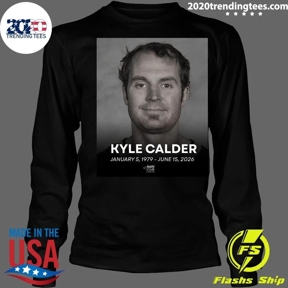 R.I.P. Kyle Calder January 5, 1979 – June 15, 2026 Shirt