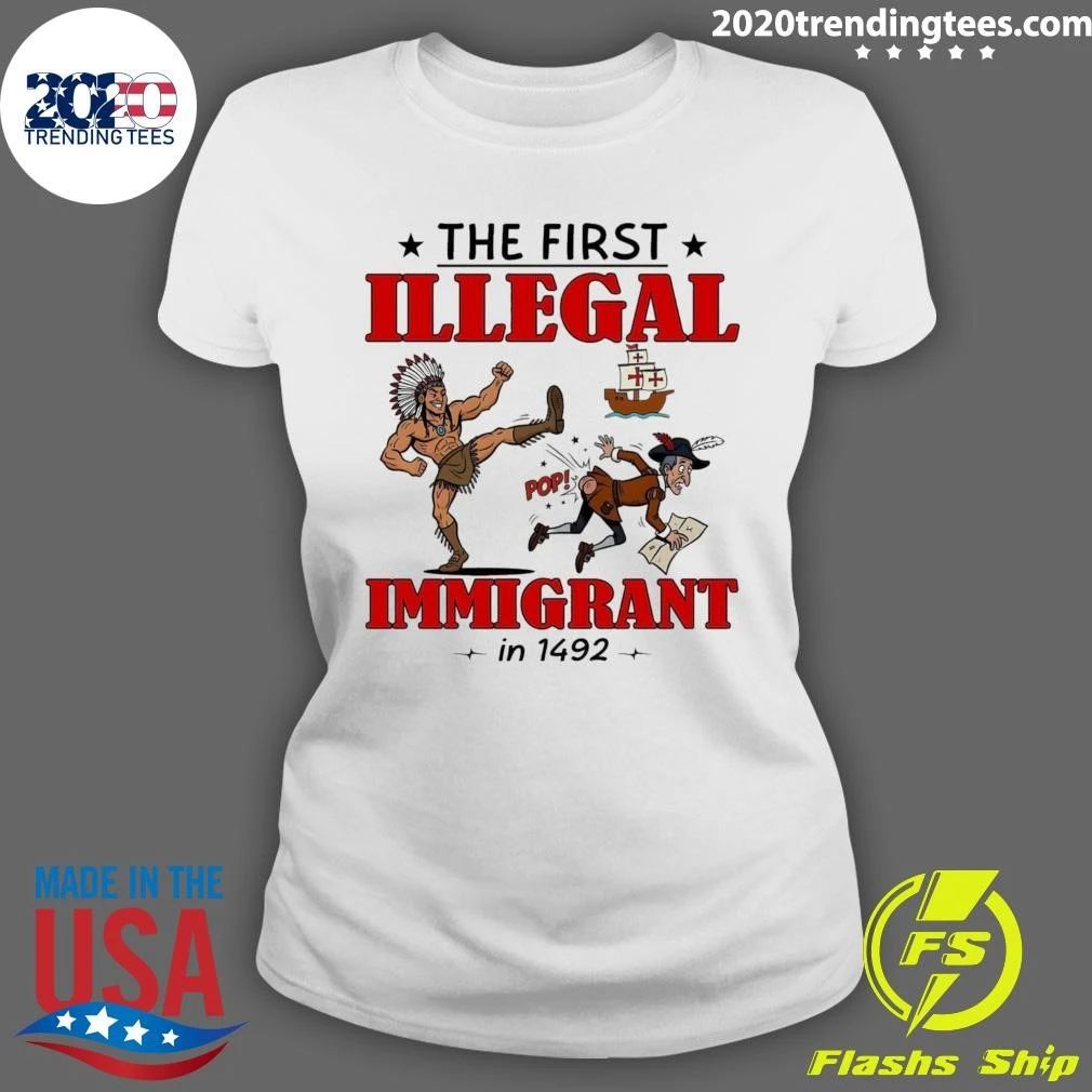 The First Illegal Immigrant In 1492 Tee Shirt