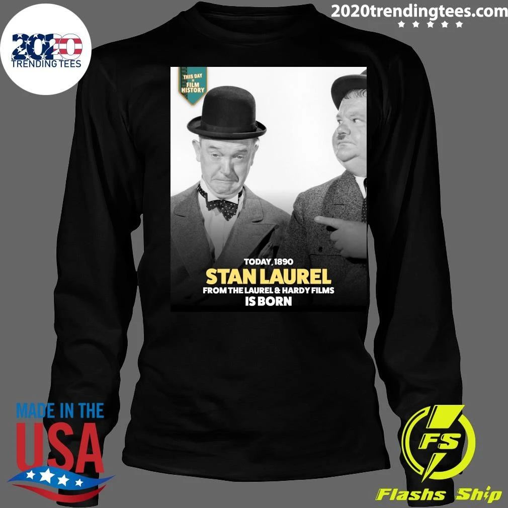 Happy 136th birthday to Stan Laurel, the brilliant English comedian of Laurel & Hardy, born in Ulverston, England Shirt