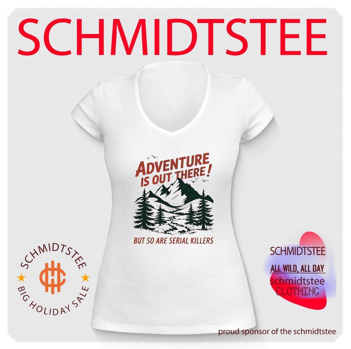 Adventure is out there but so are serial killers graphic shirt