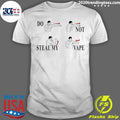 Do Not Steal My Vape Shirt