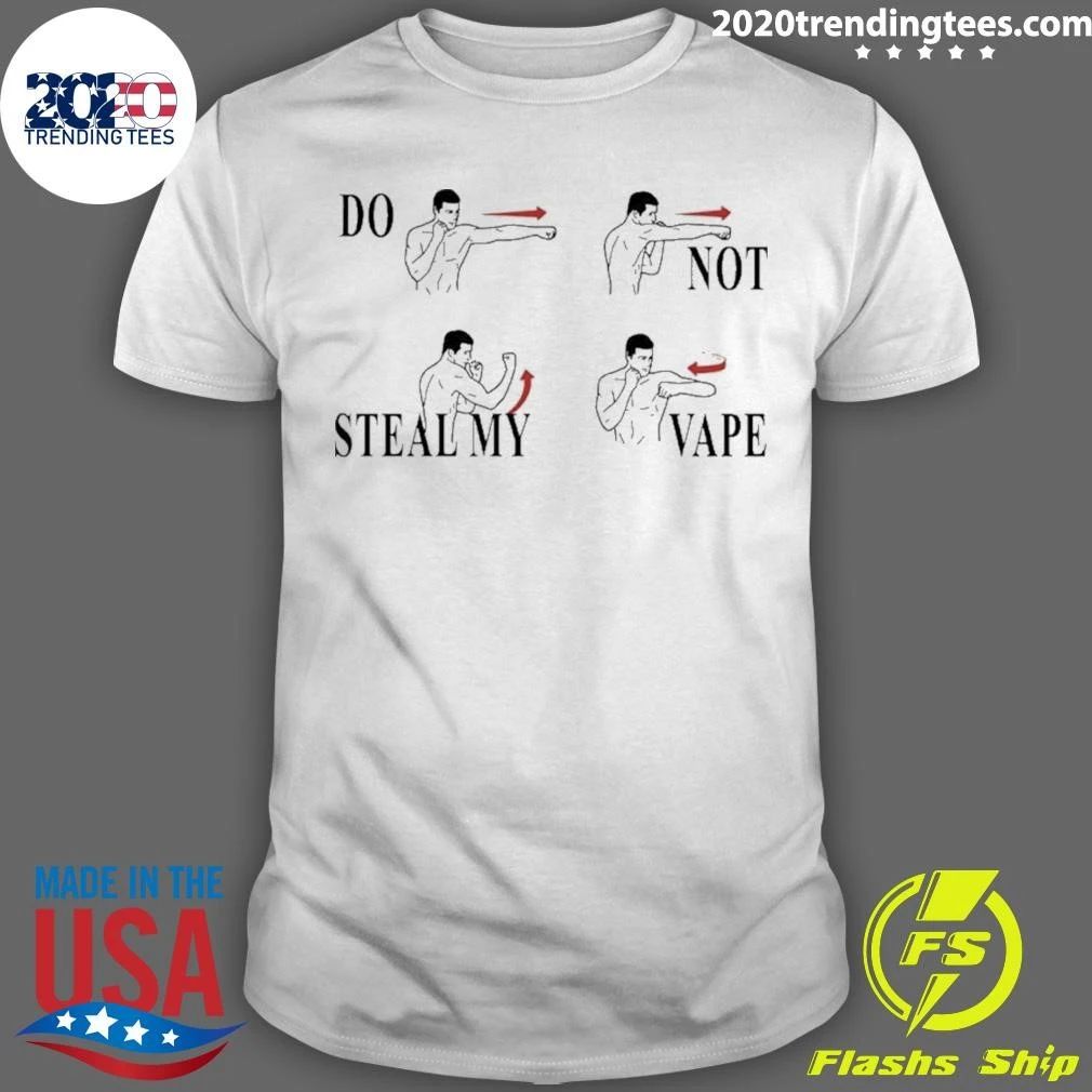 Do Not Steal My Vape Shirt