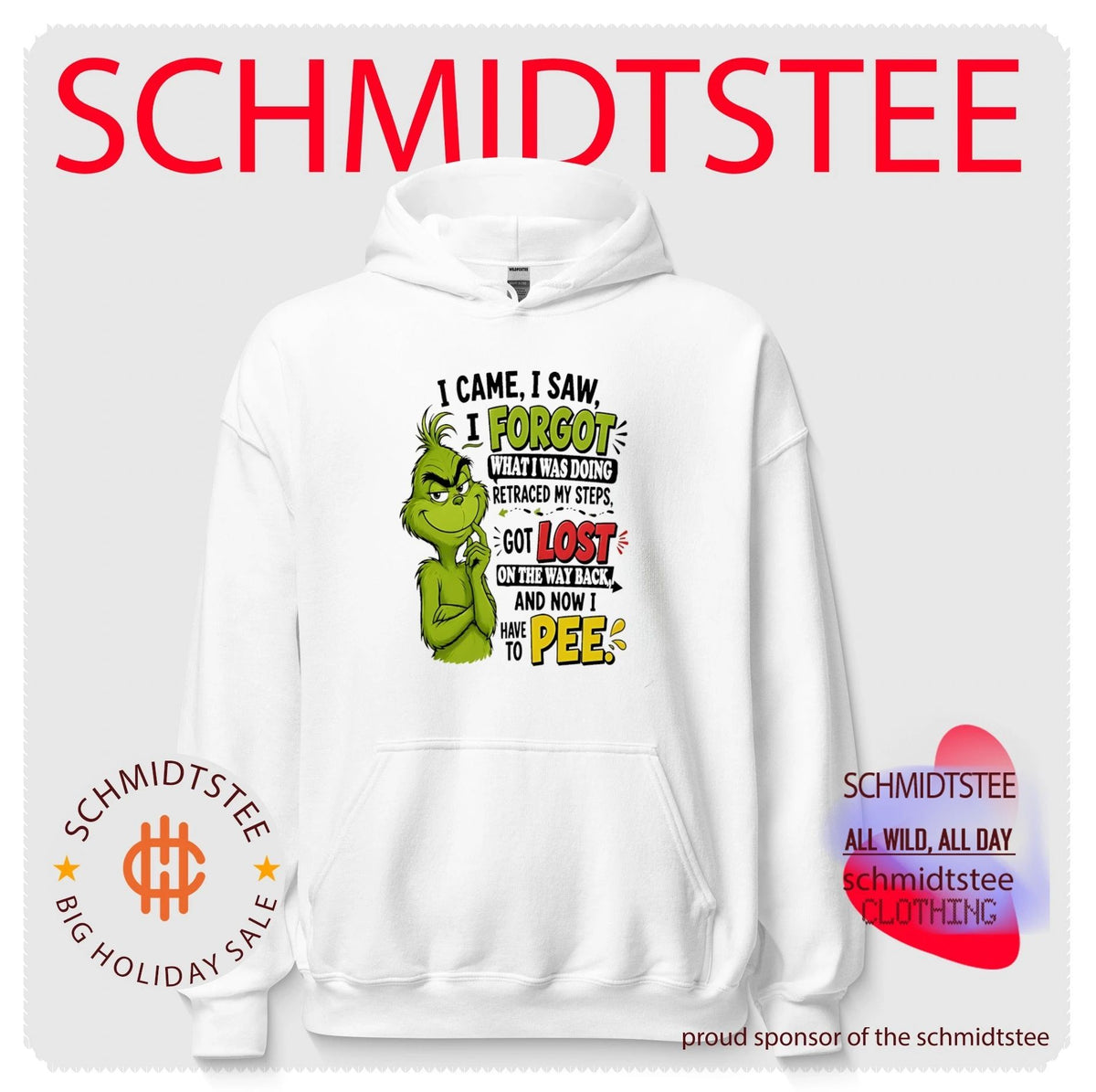 I came I saw I forgot what I was doing retraced my steps got lost on the way back Grinch shirt