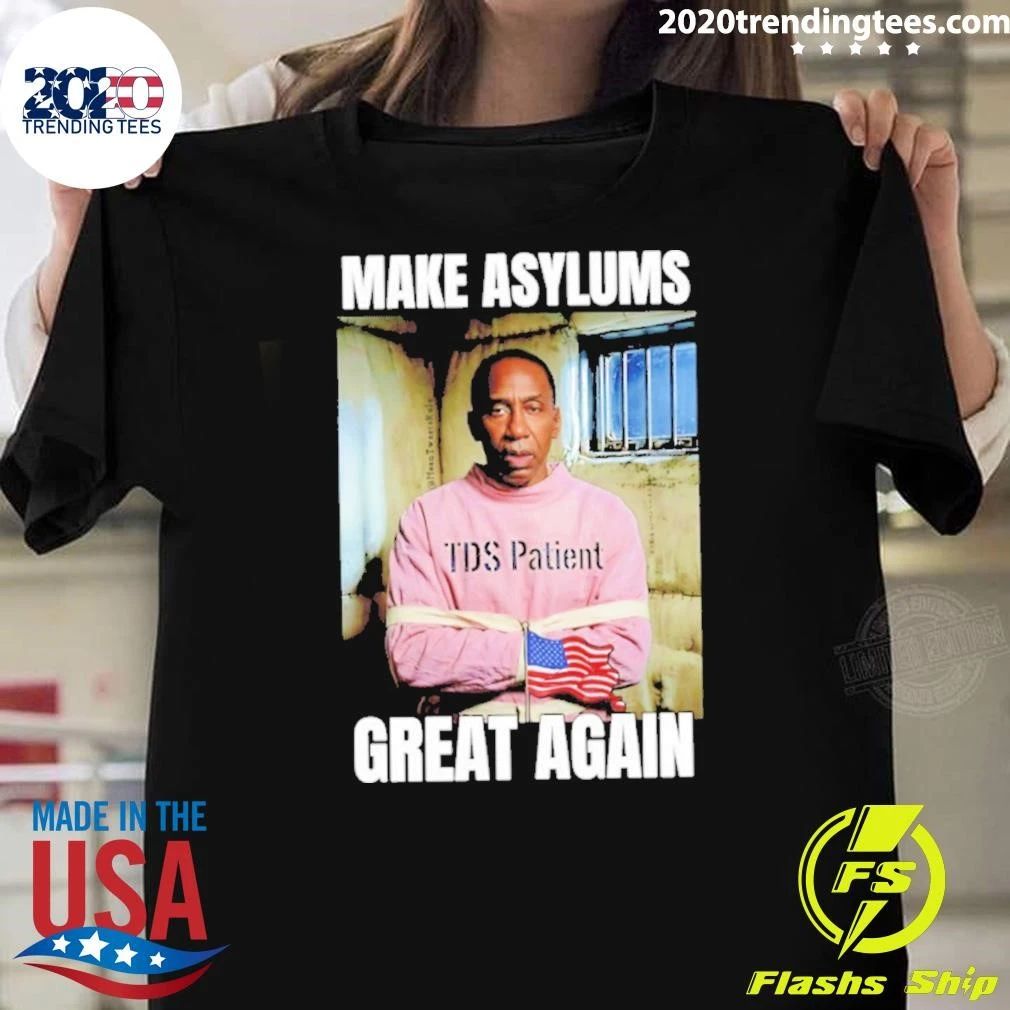 Stephen A. Smith Make Asylums Great Again Shirt