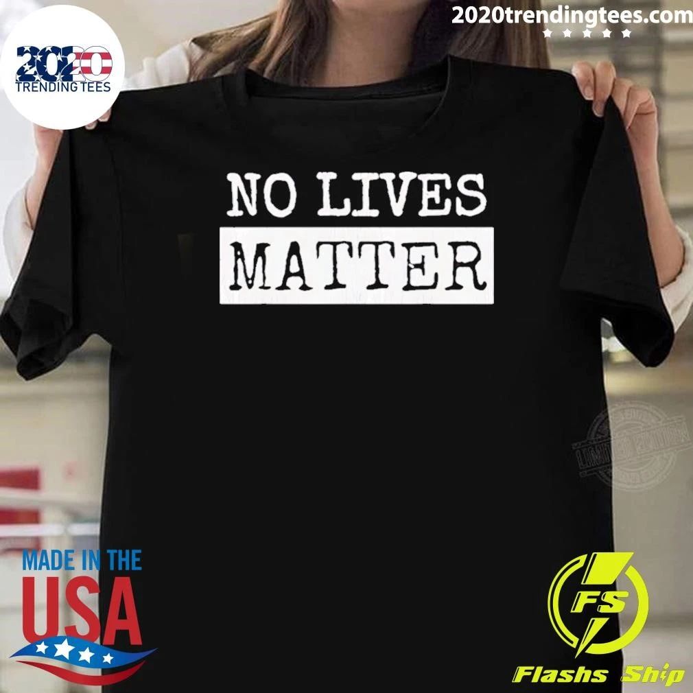No Lives Matter Retro Shirt