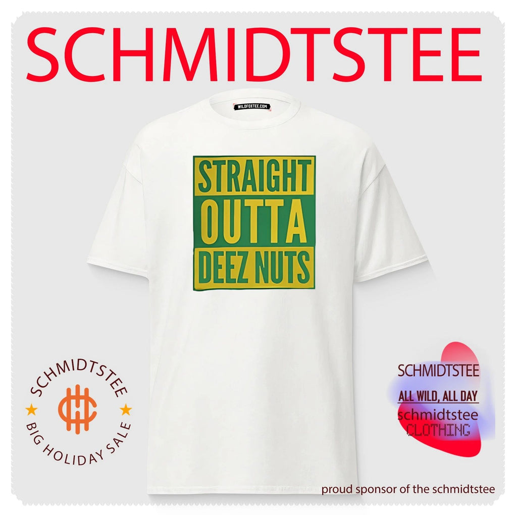 Straight Outta Deez Nuts shirt
