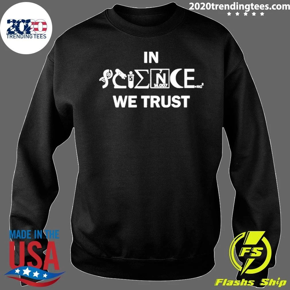 In Science We Trust Classic Science Lover Graphic Shirt
