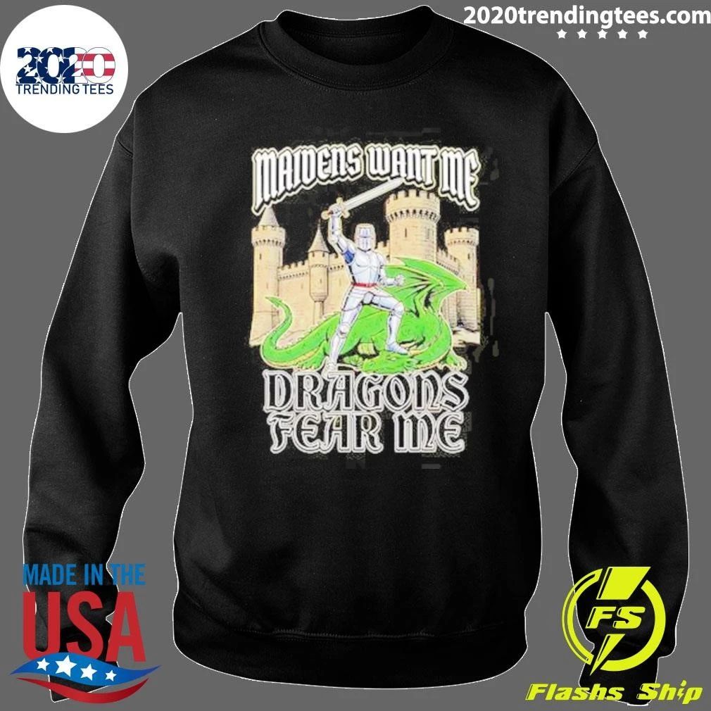 Maidens Want Me Dragons Fear Me Knight and Dragon Shirt