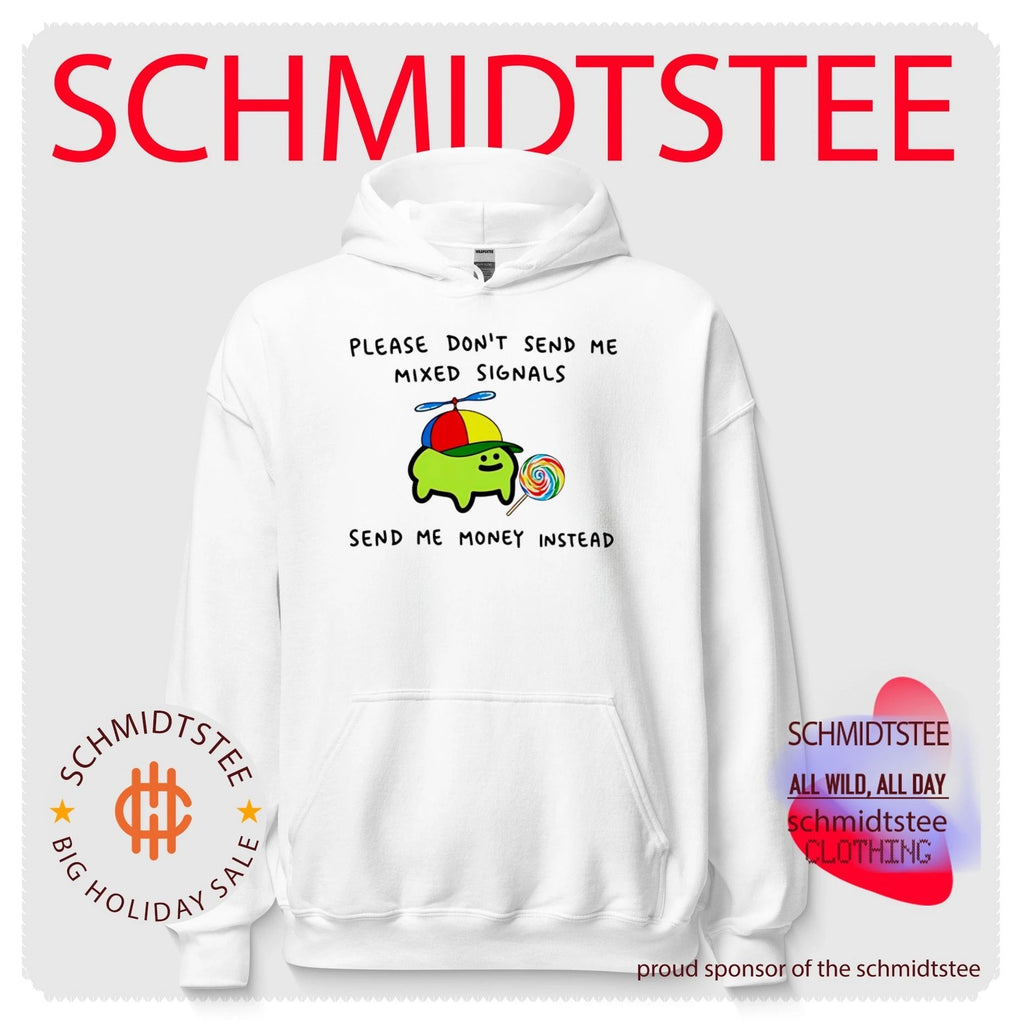 Slime please don’t send me mixed signals send me money instead shirt