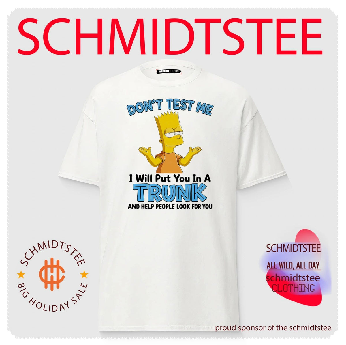 Don’t test me I will put you in a trunk and help people look for you Bart Simpson shirt