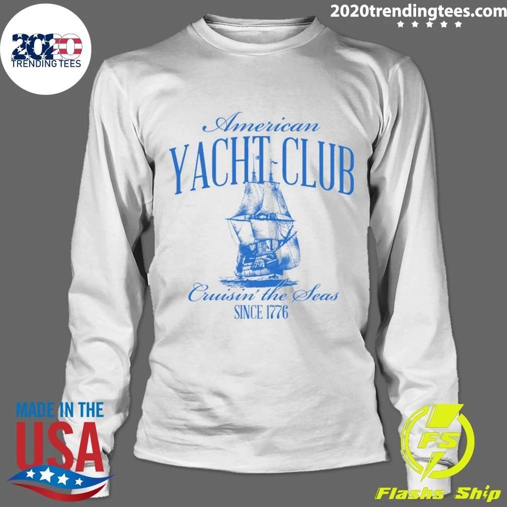 American Yacht Club Cruisin’ The Seas Since 1776 Shirt