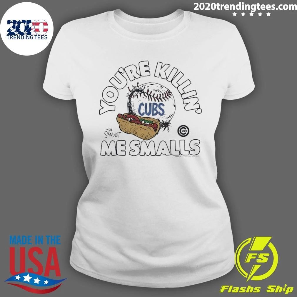 Chicago Cubs You’re Killing Cubs The Sandlot Me Smalls Shirt