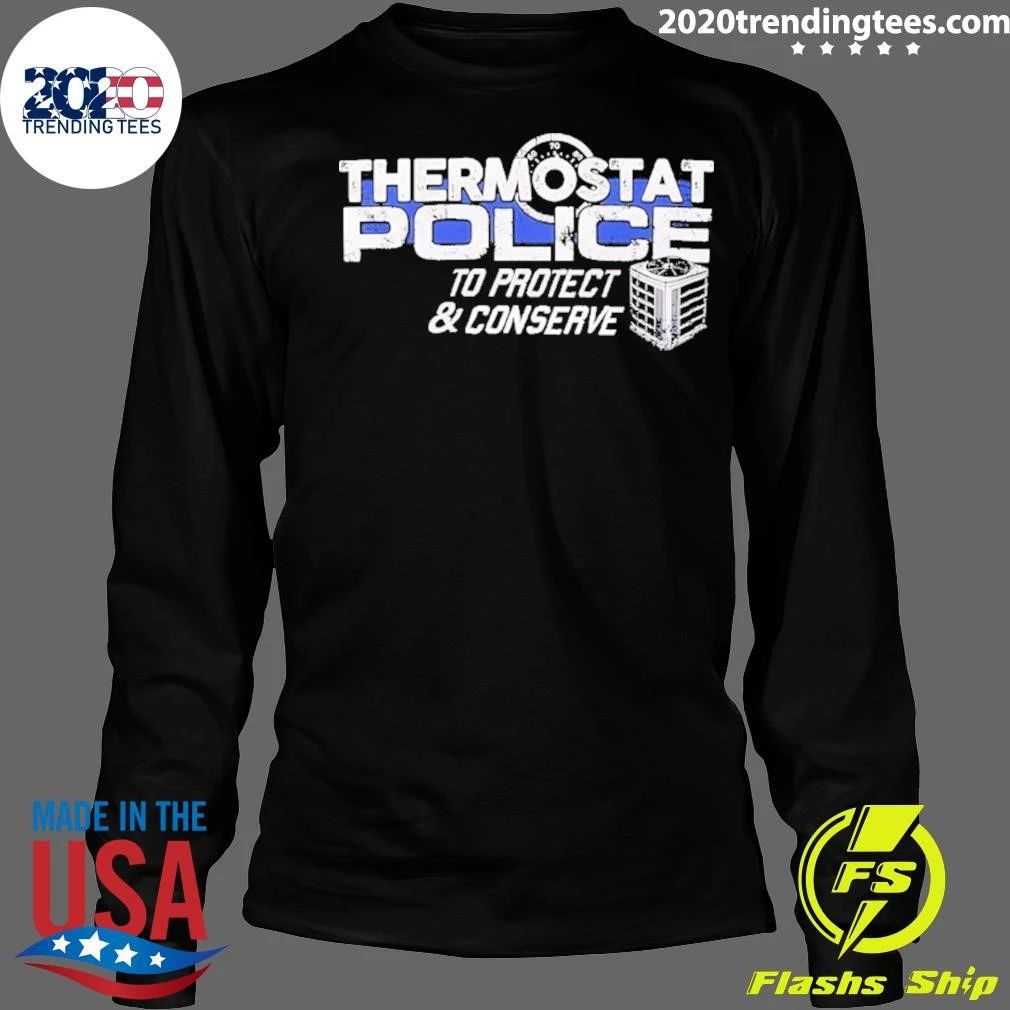 Thermostat Police Protect And Conserve Shirt