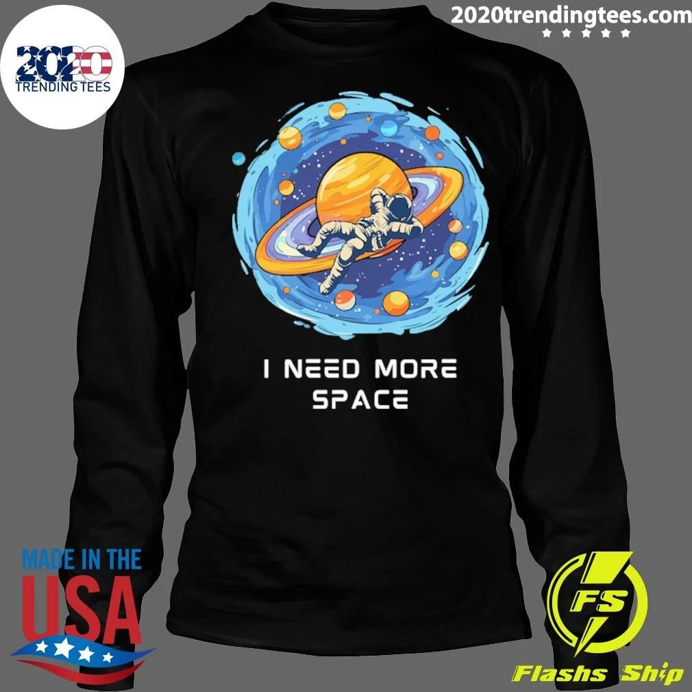I Need More Space Lightweight Shirt
