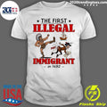 The First Illegal Immigrant In 1492 Tee Shirt