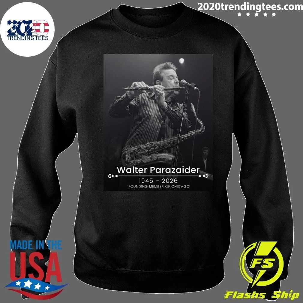 Rip Walter Parazaider 1945-2026, Founding Member Of Chicago Shirt