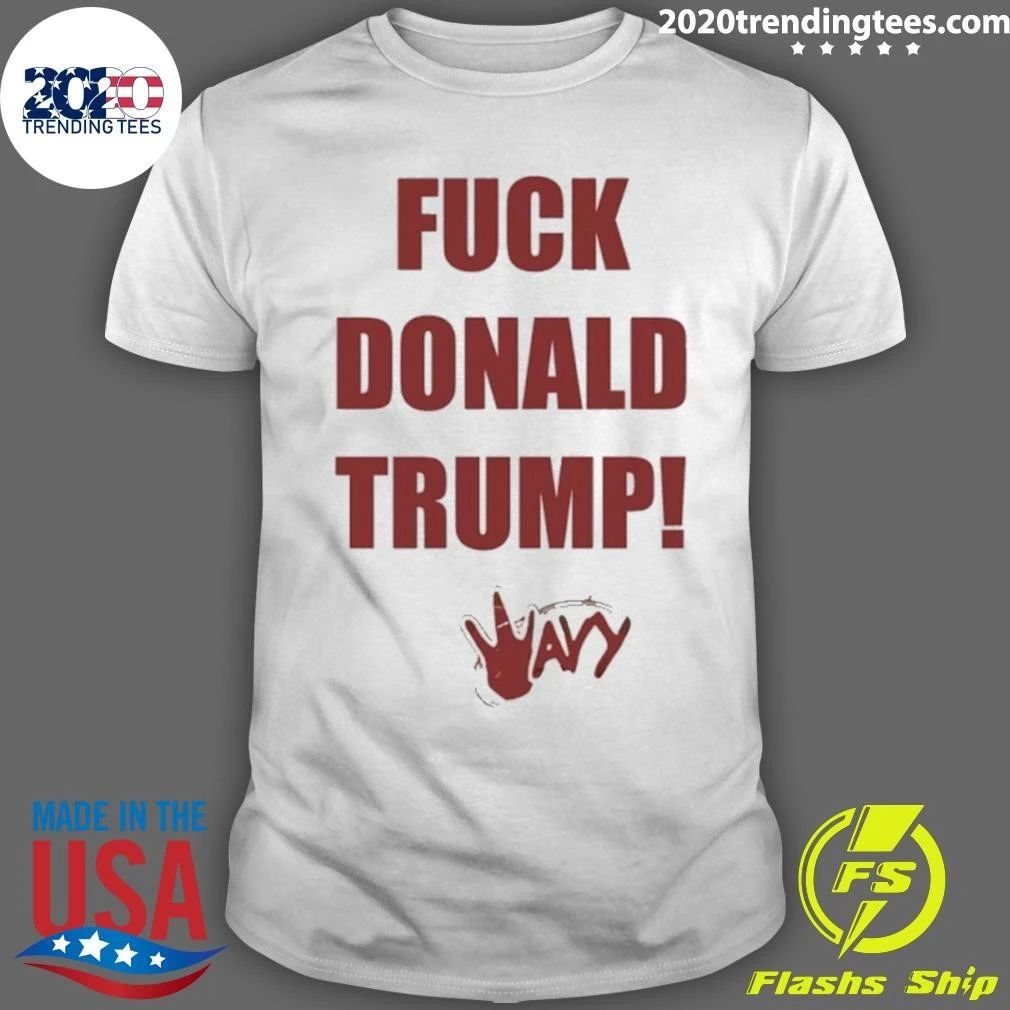 Fuck Donald Trump Wavy Shirt