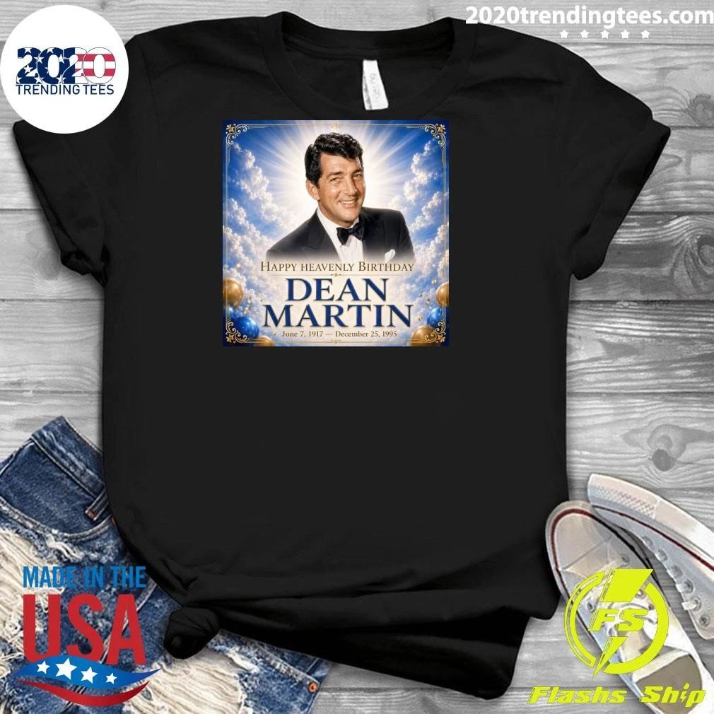 Happy Heavenly Birthday Dean Martin June 7, 1917 – December 25, 1995 Shirt